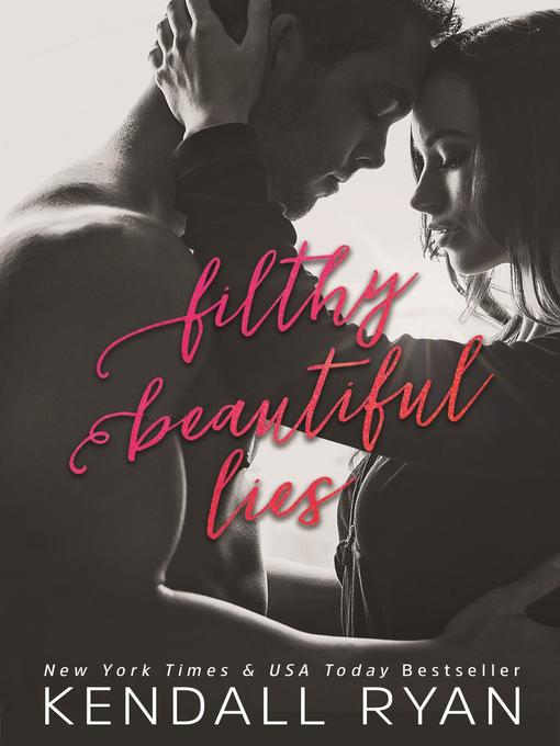 Title details for Filthy Beautiful Lies by Kendall Ryan - Available